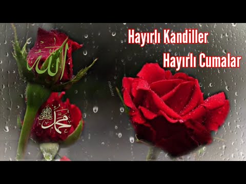 Kandil ve Cuma Mesajı 🌹 Yeni Kandil mesajları 🌹Hayırlı kandiller inşallah 🌹