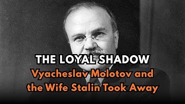The Loyal Shadow: Vyacheslav Molotov and the Wife Stalin Took Away