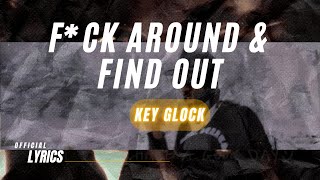 Key Glock - Fuck Around & Find Out (Lyrics)