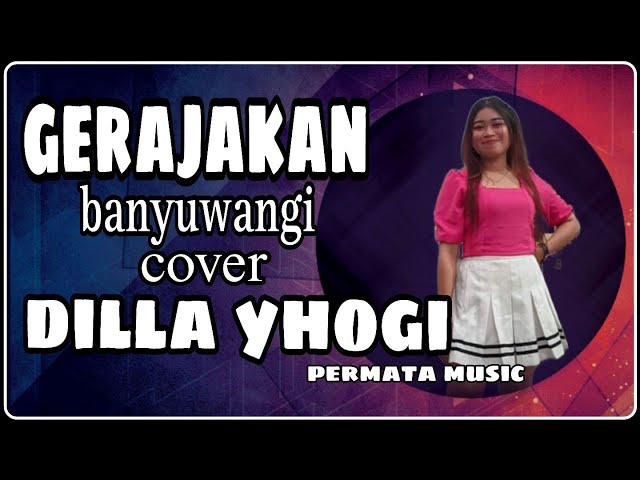 GERAJAKAN BANYUWANGI cover PERMATA MUSIC vocal DILLA YHOGI class=