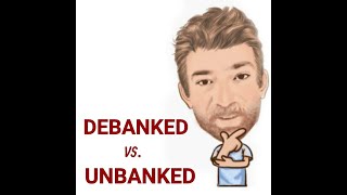 The Difference Between Debanked And Unbanked - Lesson 688 English Tutor Nick P