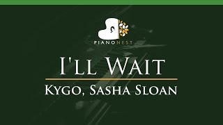 Video thumbnail of "Kygo, Sasha Sloan - I'll Wait - LOWER Key (Piano Karaoke Instrumental)"