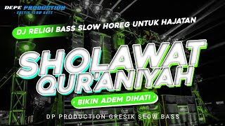 DJ Sholawat Qur'Aniyah Slow Bass Hajatan || Bikin Adem 😊 azzahir terbaru 2023