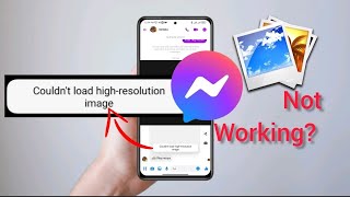 how to solve Couldn't load high-resolution images on messenger screenshot 5
