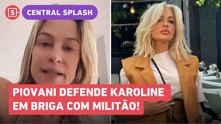 Luana Piovani defende Karoline Lima em briga judicial com Éder Militão