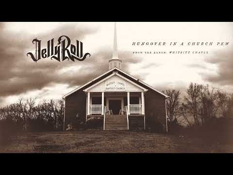 Jelly Roll – Hungover In A Church Pew (Official Audio)