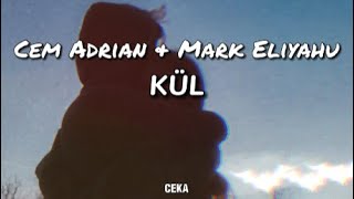 Cem Adrian & Mark Eliyahu - KÜL ( Lyrics - Sözleri )