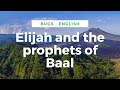 Elijah and the prophets of Baal - BUGS - English