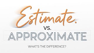 Estimation and Approximation