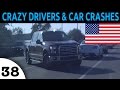 BAD DRIVERS USA AND CAR CRASH COMPILATION EPISODE 38