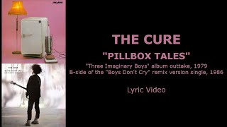 THE CURE “Pillbox Tales” — B-side, 1978/1986 (Lyric Video)