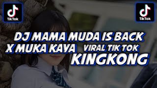 DJ|| MAMA MUDA IS BACK X MUKA KAYA || KINGKONG🗿