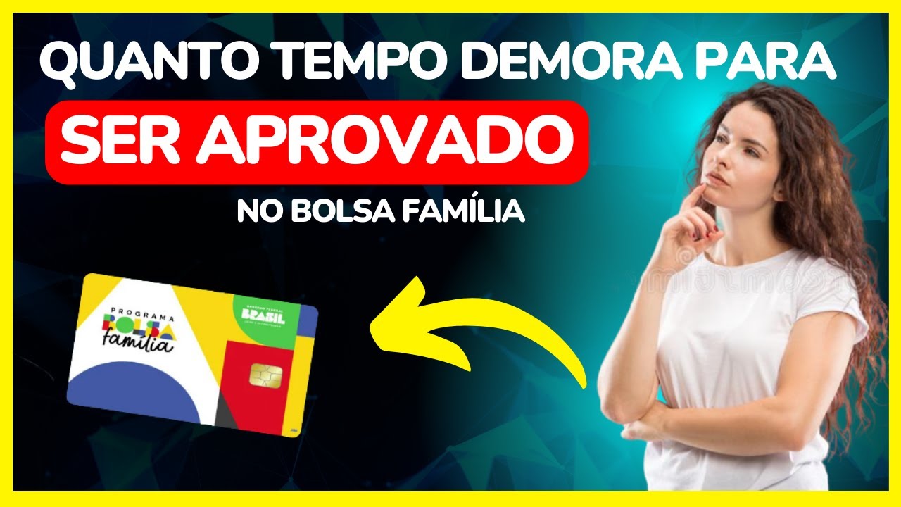 BOLSA FAMÍLIA 2023 Quanto Tempo Demora para Ser APROVADO - YouTube