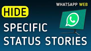 How To Hide Specific Status Stories On WhatsApp Web For PC (New Update) News