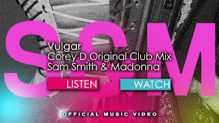 Sam Smith, Madonna - VULGAR (Corey D Original Extended Club Mix)