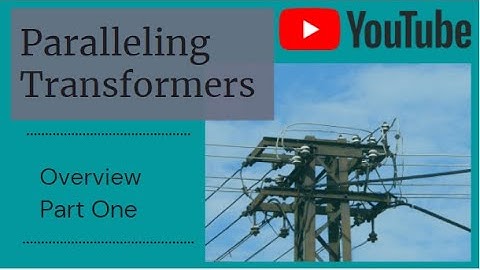 Paralleling Transformers | Overview | Part One
