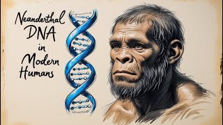 Neanderthal DNA in Modern Humans| How Ancient Genetics Shape Our Lives and Evolution Today