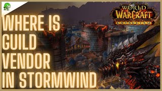 WoW Cataclysm Classic Where is Guild Vendor in Stormwind
