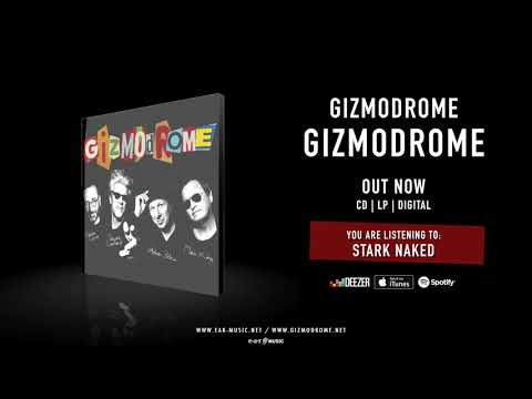 Gizmodrome "Stark Naked" Official Song Stream - Album "Gizmodrome" out now!