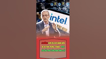 Choáng: Intel sa thải hơn 35.000 nhân viên – “Gã khổng lồ” bán dẫn đang tự hủy mình?