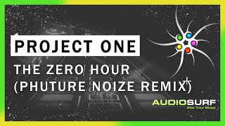 Project One - The Zero Hour (Phuture Noize Remix)