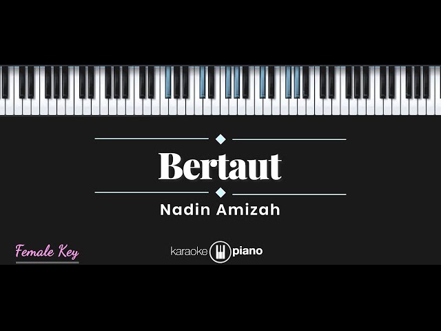 Bertaut - Nadin Amizah (KARAOKE PIANO - FEMALE KEY) class=