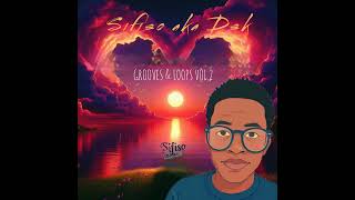 GROOVES &amp; LOOPS VOL.2 MIXED BY SIFISO DSK | Amapiano | Deep Piano | Jazz Boots | Pholas |