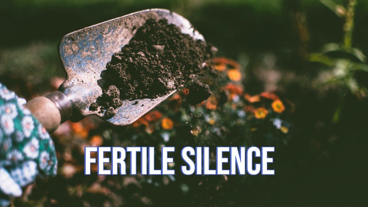 Fertile Silence Cultivating Wisdom in the Garden of Learning YouTube