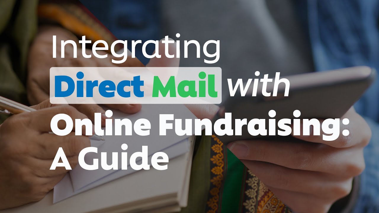 Integrating Direct Mail with Online Fundraising: A Guide