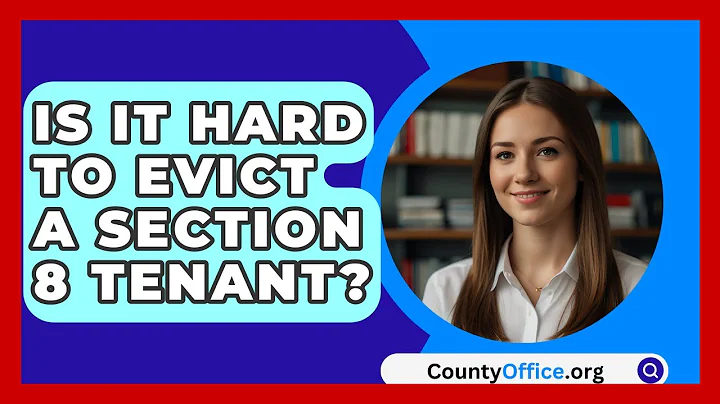 Is It Hard to Evict a Section 8 Tenant? - CountyOffice.org
