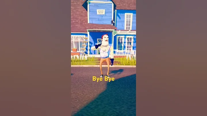 hello neighbor does bye bye🤫