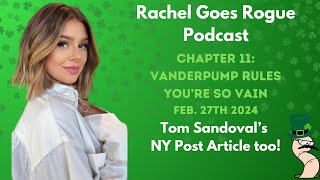 Rachel Goes Rogue | Vanderpump Rules You're so Vain | Tom Sandoval Most Hated Man NY Times Post #VPR