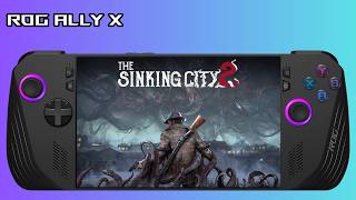 Asus Rog Ally X: The Sinking City 2 Gameplay / Performance