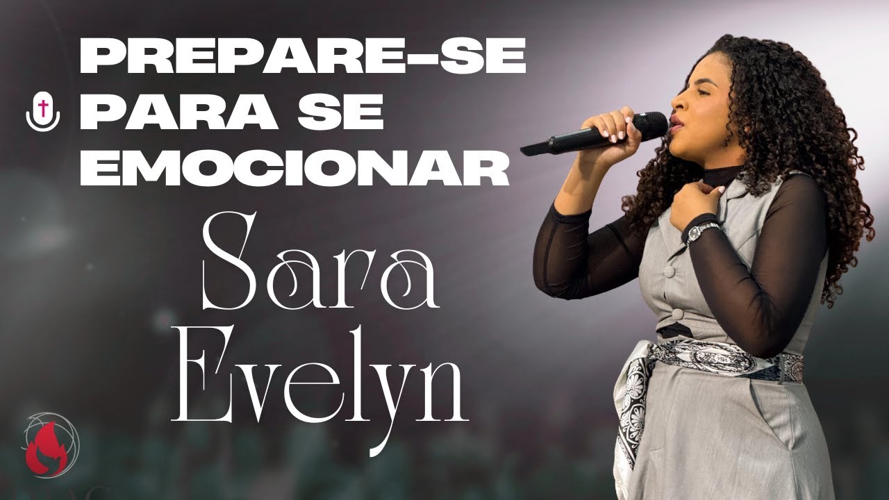 Sara Evelyn | Prepare-se para se Emocionar