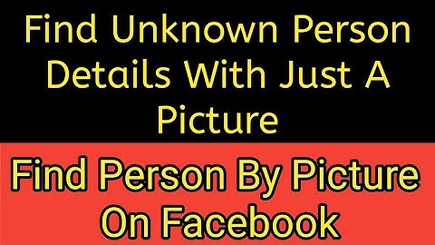 Find Unknown Person Name and Details With Just a Pictures | Simple Tricks