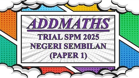 Trial SPM Addmaths | Negeri Sembilan 2025 | Paper 1