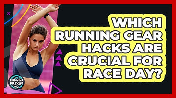 Which Running Gear Hacks Are Crucial For Race Day? - Running Beyond Limits