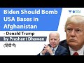 Biden Should Bomb USA Bases in Afghanistan says Donald Trump