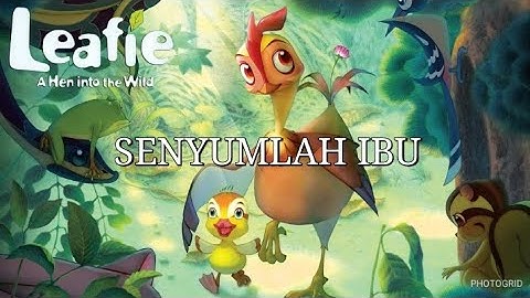 Leafie, a hen into the wild [ AMV indo ] Sule - Senyumlah ibu