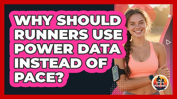 Why Should Runners Use Power Data Instead Of Pace? - All Sorts Of Running