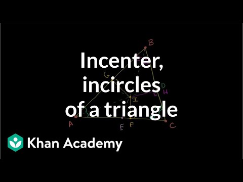 Incenter and incircles of a triangle | Geometry | Khan Academy