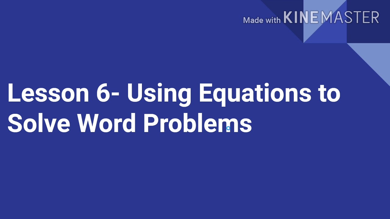 Lesson 6- Solving Equation Word Problems - YouTube