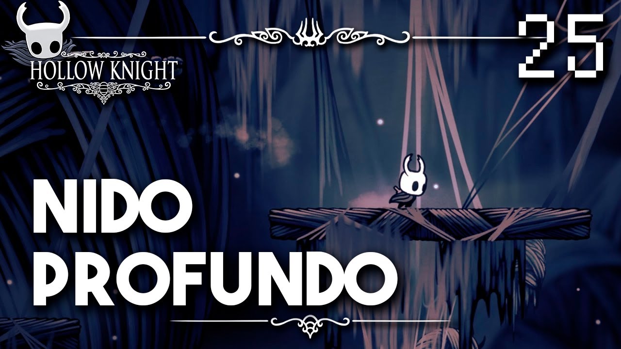 Nido Profundo - Hollow Knight Guia Paso a Paso 112% (Español) - Ep 25 ...