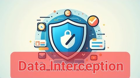 "Data Interception: How to Protect Yourself"