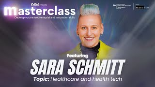 CoLab Masterclass Fall24: Sara Schmitt - Healthcare and Health Tech