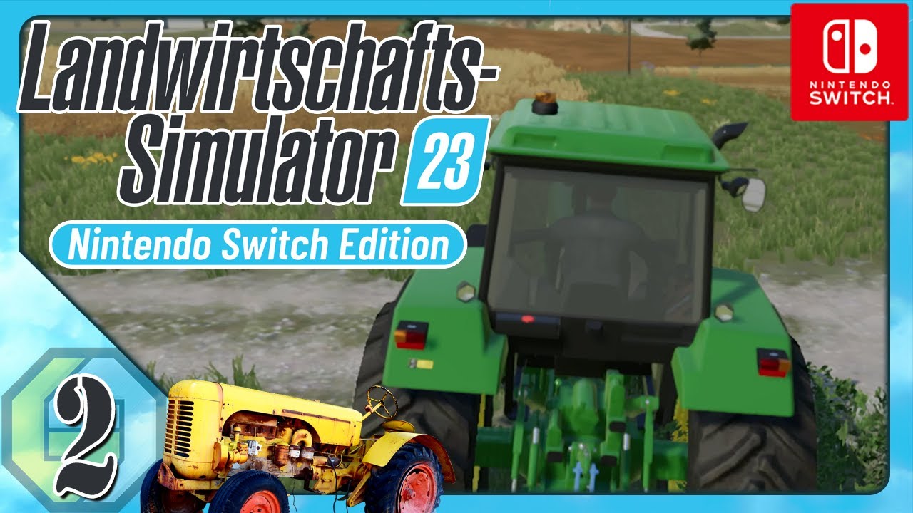 Landwirtschafts Simulator 23 Let's Play ☆ 2 ☆ Jetzt mit einer Einführung  ins Spiel ☆ Switch ☆ Deutsc 