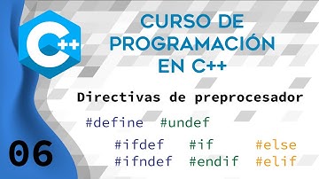 Curso de Programacion en C++ | 06 Directivas de preprocesador