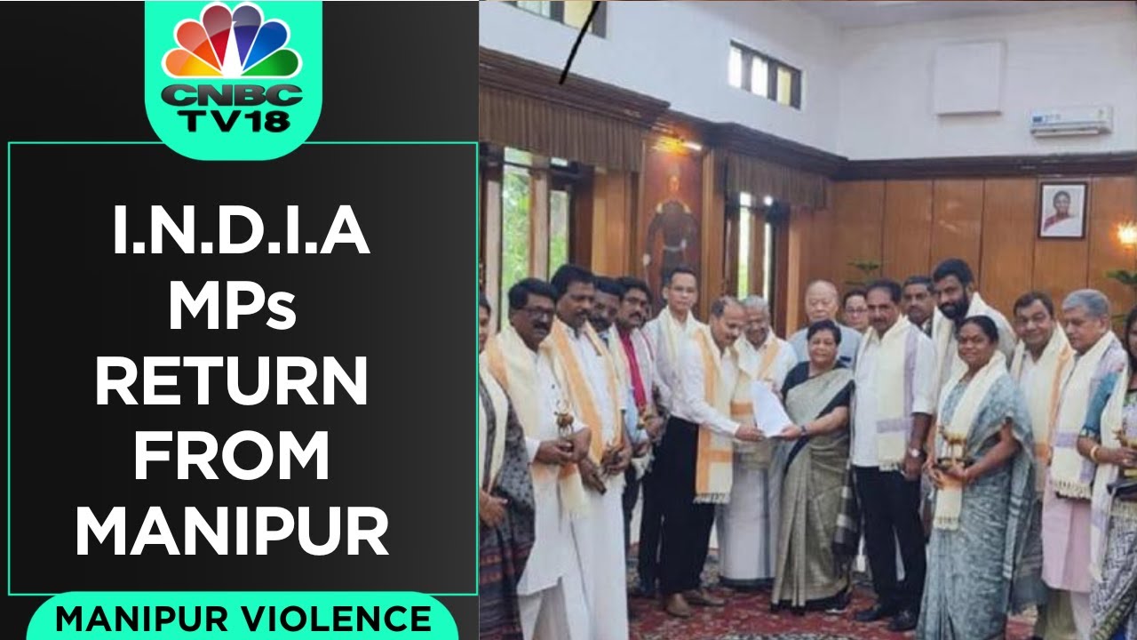Manipur News Today: I.N.D.I.A MPs Return After Submitting Memorandum To ...