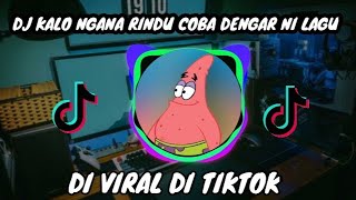 DJ Viral !! - Tik Tok! KALO NGANA RINDU COBA DENGAR NI LAGU FULL BASS 2021 NEWW !!