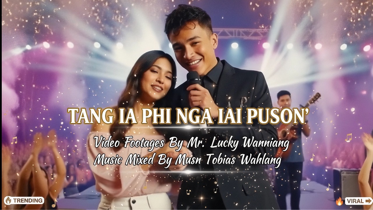🎶TANG IA PHI NGA IAI PUSON | KHASI MUSIC VIDEO🎶